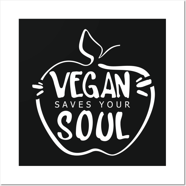 Vegan Saves Your Soul Wall Art by taylormay